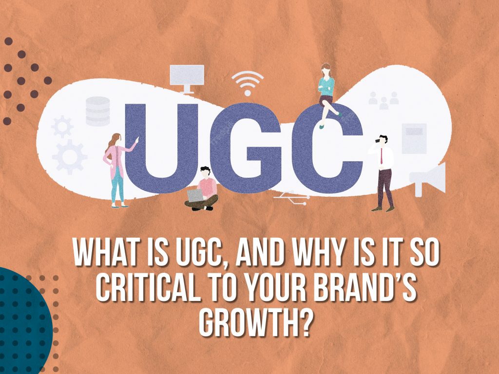 What is UGC and why is it so critical to your brand's growth?