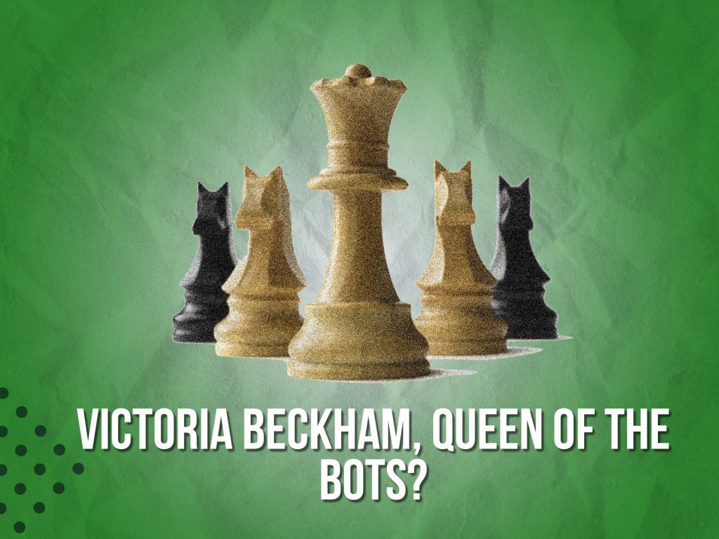Victoria Beckham - queen of the Bots?