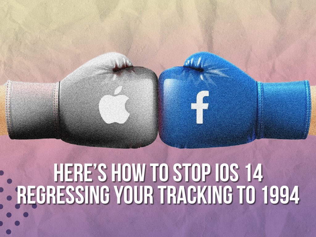 How to stop IOS14 regressing your tracking to 1994