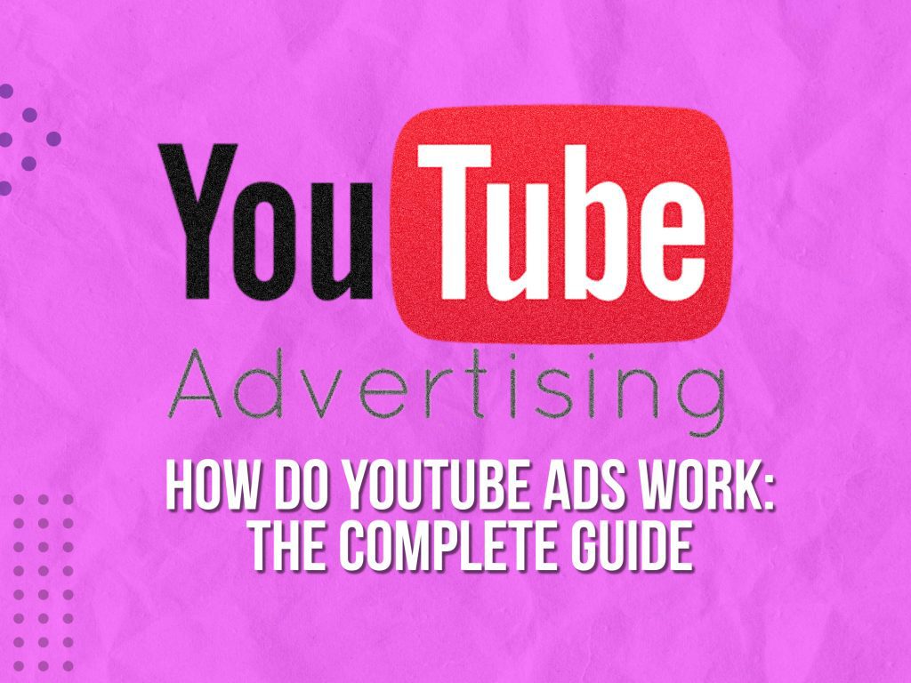 How do YouTube ads work?