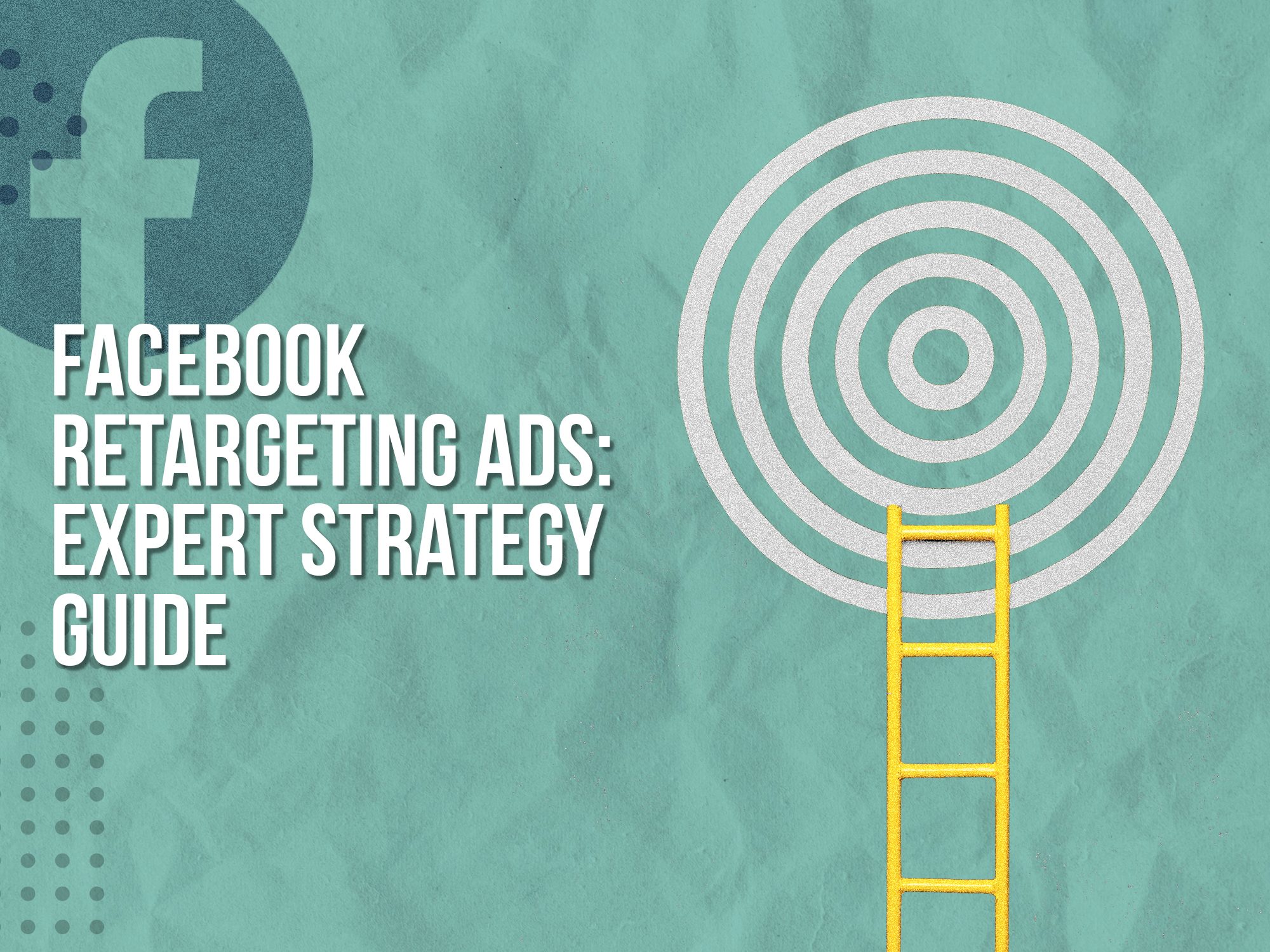 Facebook Retargeting Ads: Expert Strategy Guide