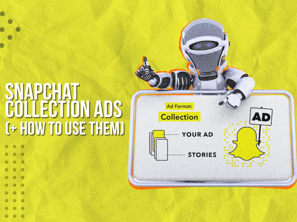 Snapchat Collection Ads