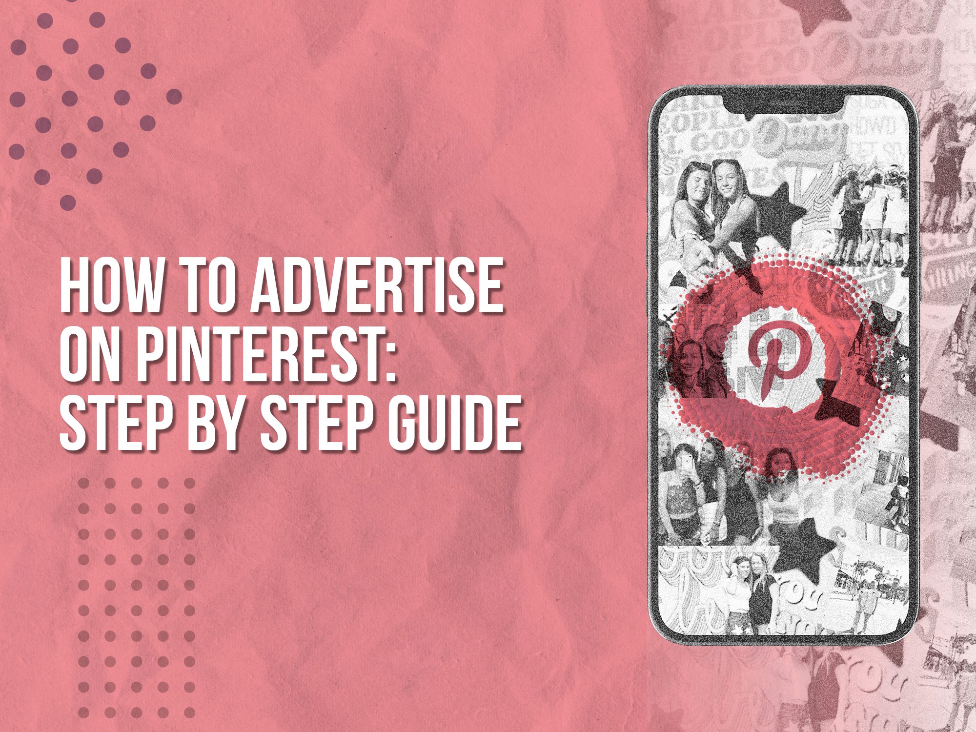 How to Advertise on Pinterest: Step By Step Guide