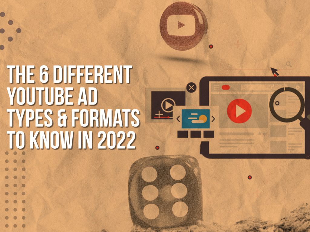 The 6 different Youtube ad types & formats 2022