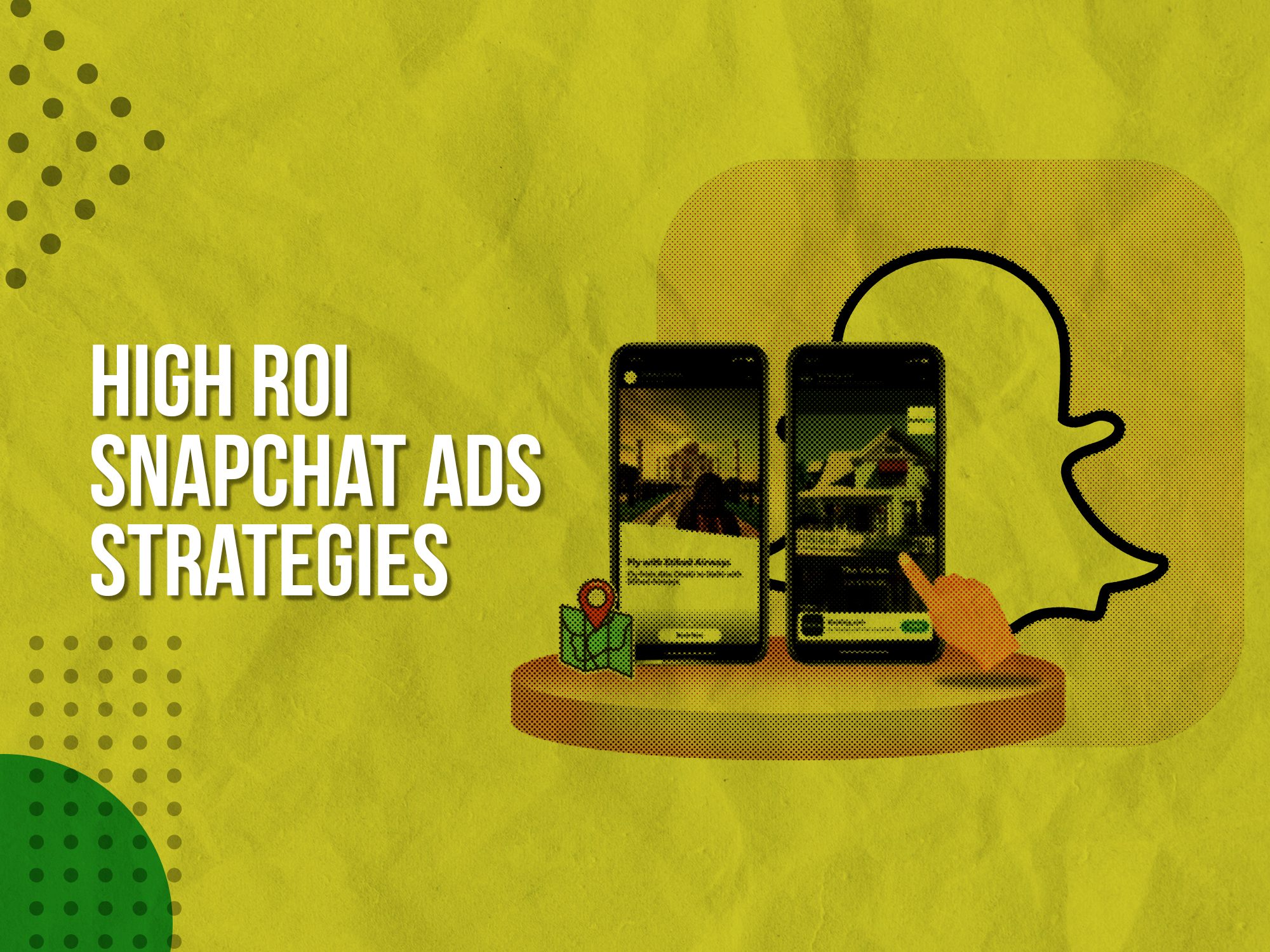 21 High-ROI Snapchat Ads Strategies You Should Be Using