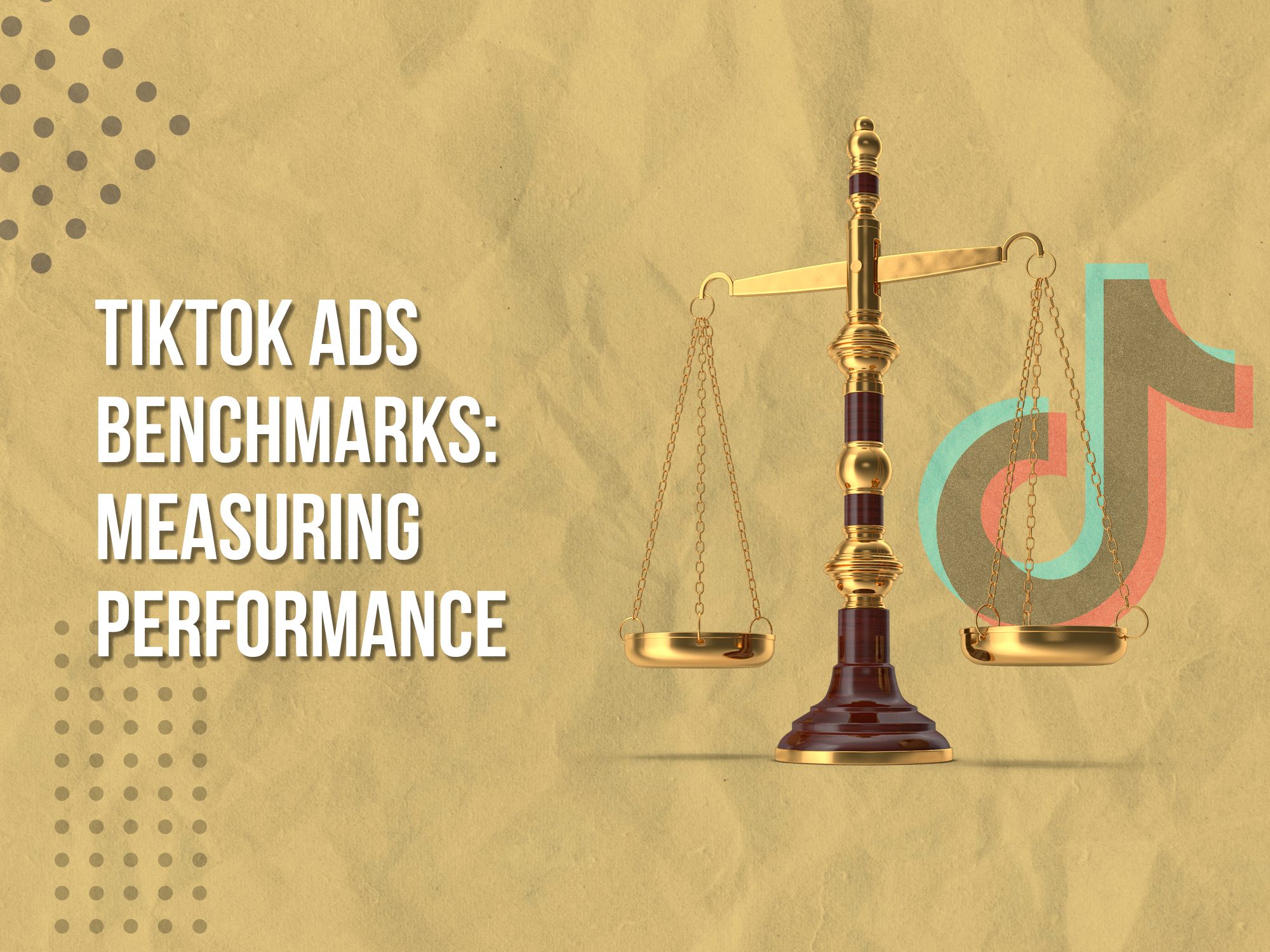 TikTok Ads Benchmarks – the Keys to Measuring Performance