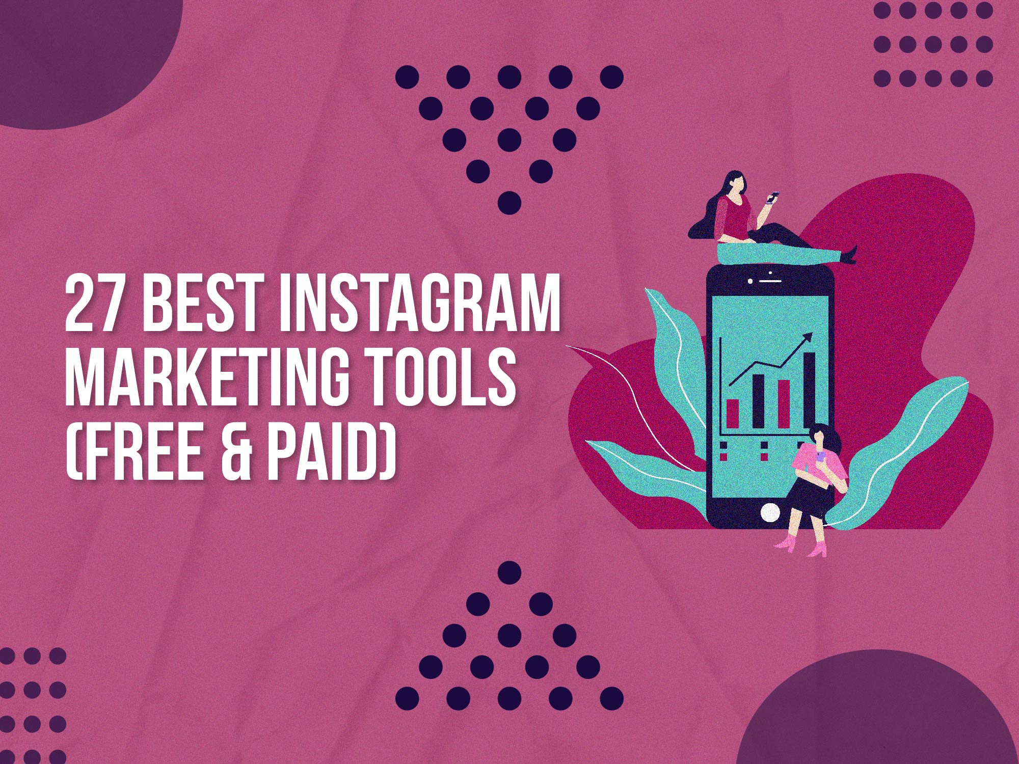The 26 Best Instagram Marketing Tools (Free & Paid)