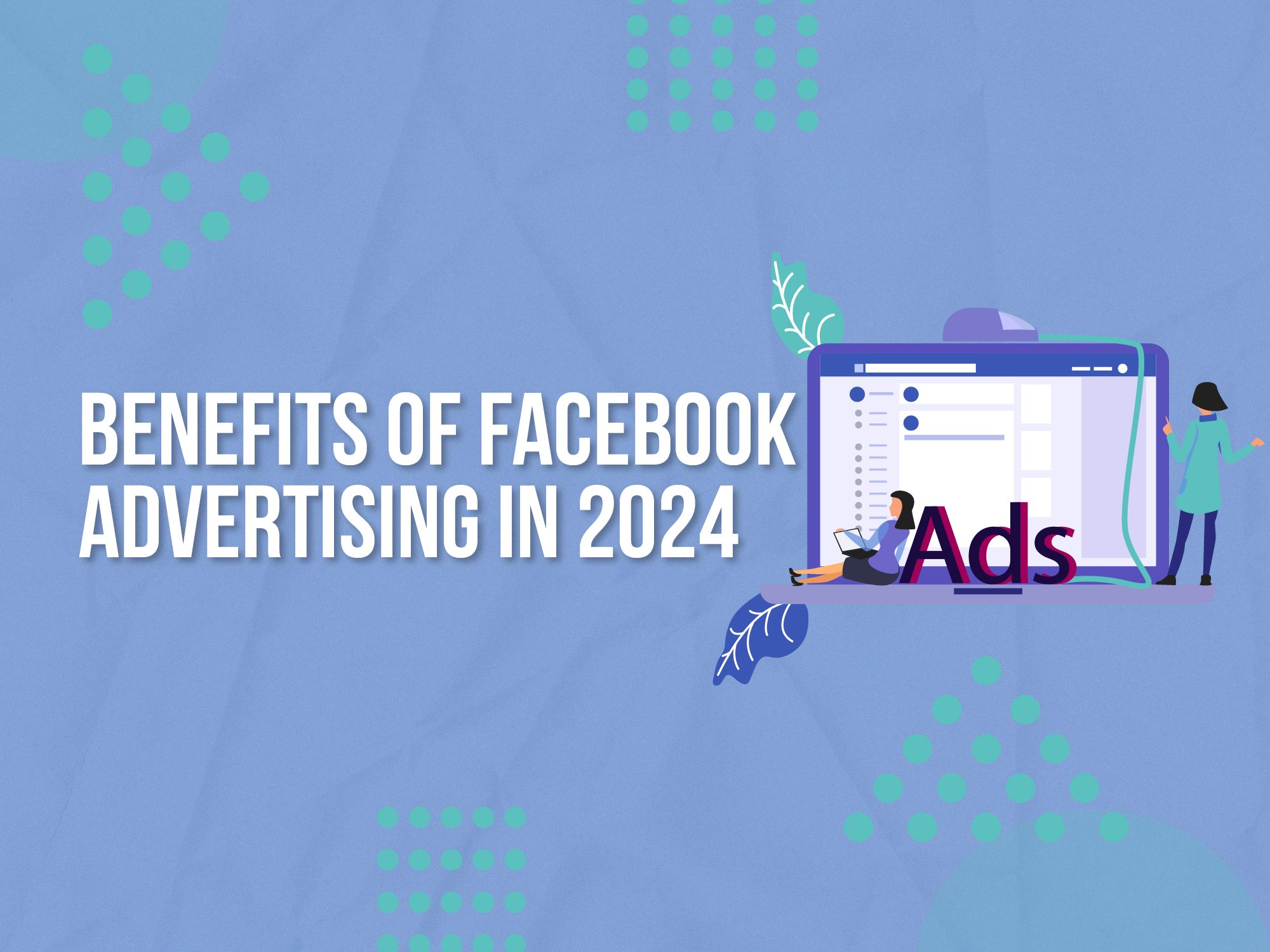 What Are The Benefits Of Facebook Marketing In 2024?