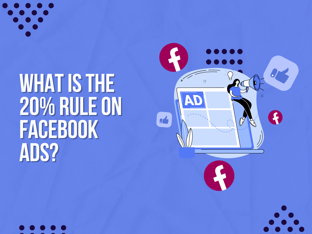What is The "20% Rule" on Facebook Ads?