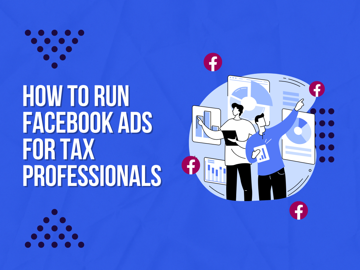How to Run Facebook Ads for Tax Professionals